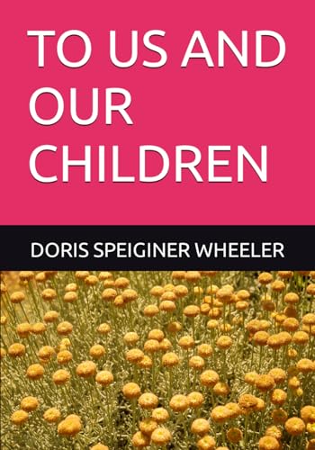 TO US AND OUR CHILDREN von Independently published